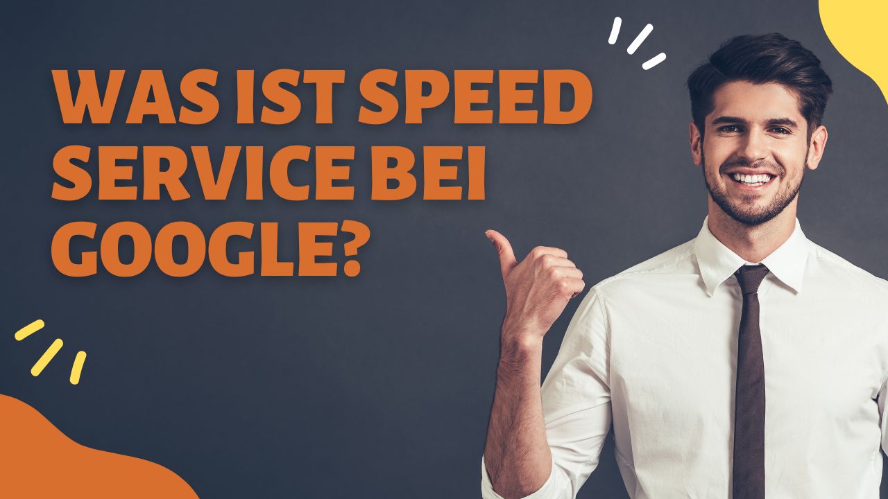 Was ist Speed Service bei Google?