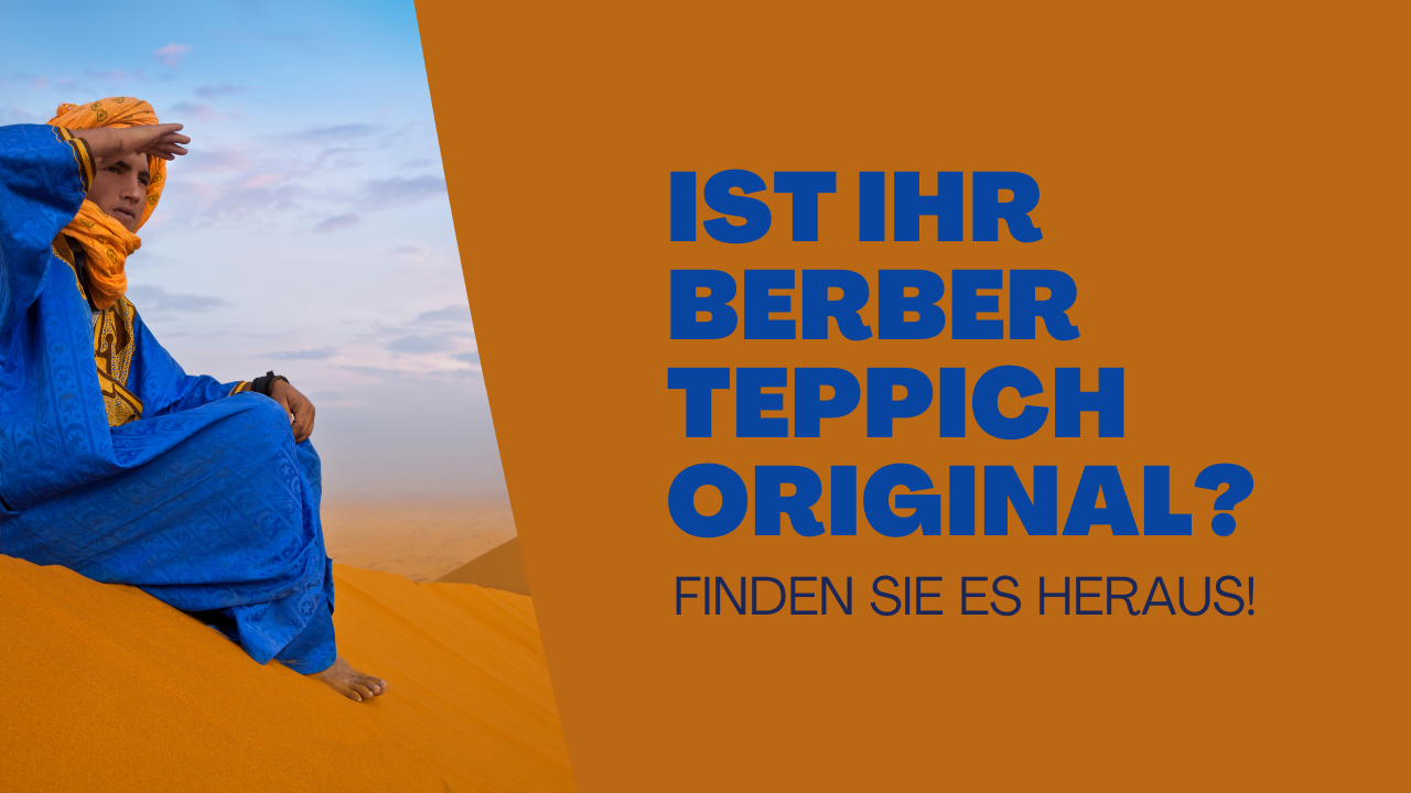 Ist ihr Berber Teppich original? Finden Sie es heraus!