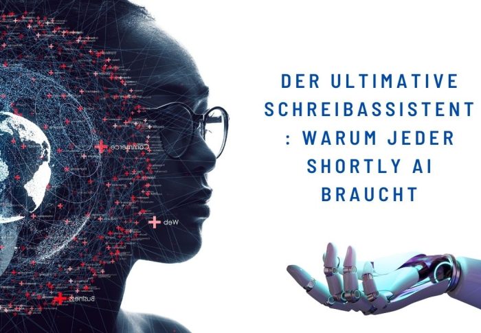 Der ultimative Schreibassistent: Warum jeder Shortly AI braucht